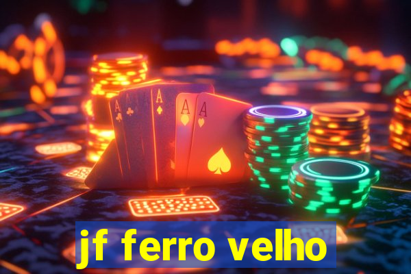 jf ferro velho